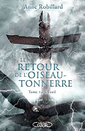 Le retour de l'oiseau-tonnerre. Vol. 1. L'éveil