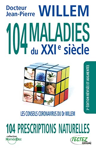 104 maladies du XXIe siècle : 104 prescriptions naturelles : les conseils coronavirus du Dr Willem