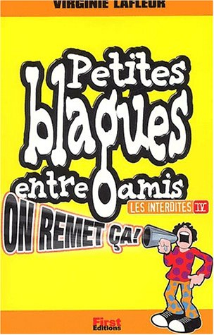 Blagues entre amis : les interdites, on remet ça !