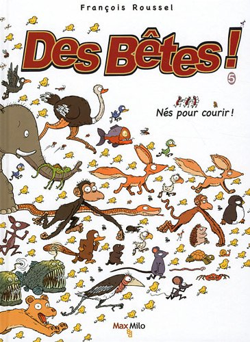 Des bêtes !. Vol. 5. Nés pour courir !