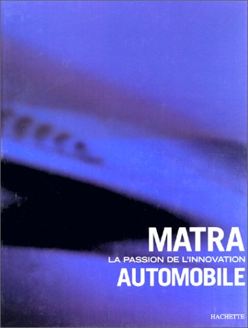 Matra, la passion de l'innovation automobile