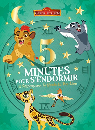 La garde du roi lion : 5 minutes pour s'endormir : 12 histoires avec la garde du roi lion