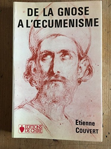 De la gnose à l'oecuménisme. Vol. 1. Les Sources de la crise religieuse