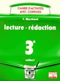Lecture-rédaction, 3e : cahier d'activités