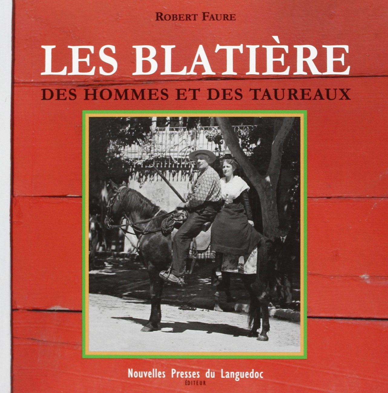 Les Blatière : des hommes et des taureaux