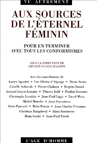 Aux sources de l'éternel féminin : pour en terminer avec tous les conformismes