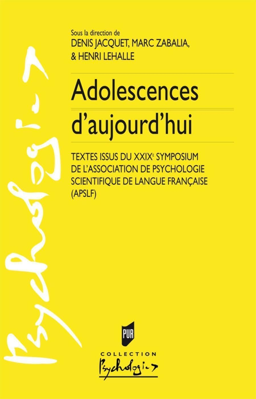 Adolescences d'aujourd'hui : textes issus du XXIXe symposium de l'Association de psychologie scienti