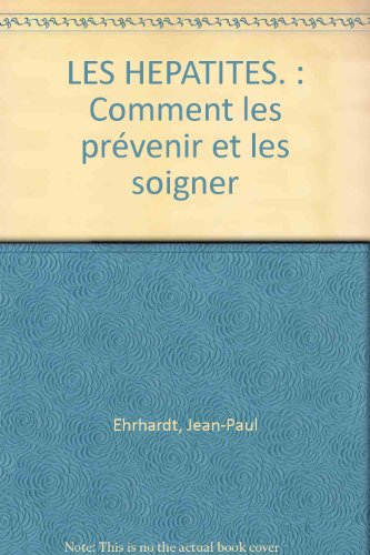 Les hépatites : comment les prévenir et les soigner