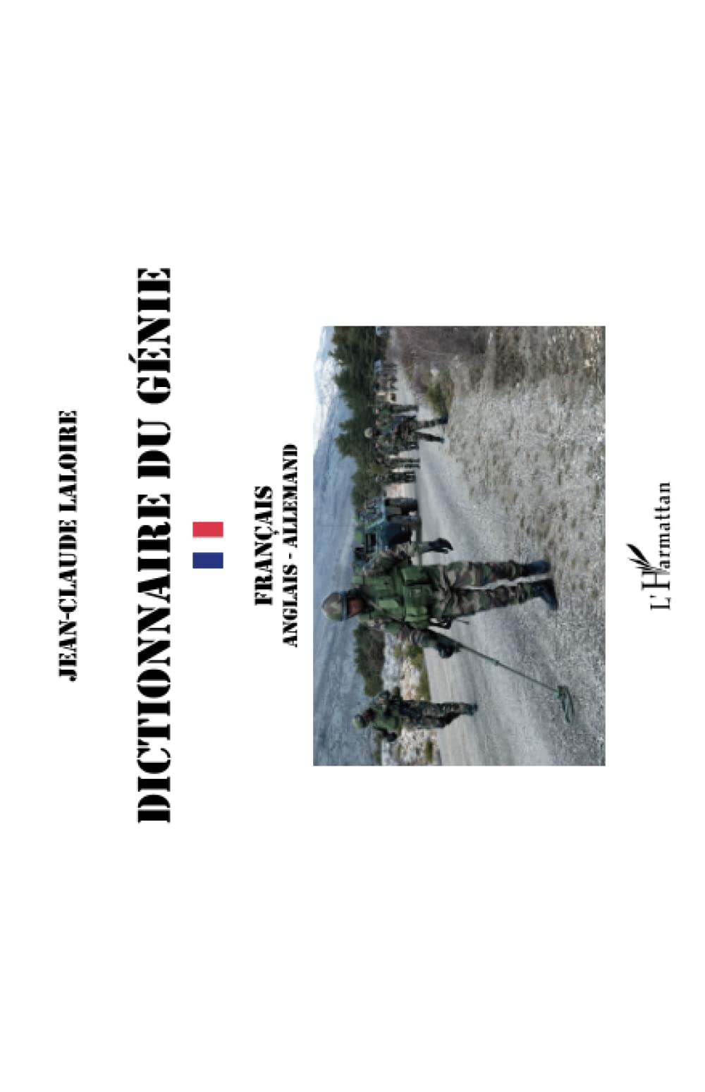 Dictionnaire du génie : aide à la mobilité, contremobilité, construction, topographie, météorologie 