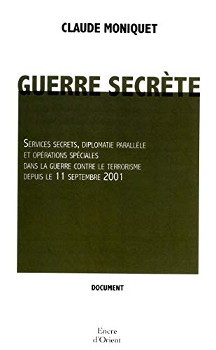Guerre secrète : services secrets, diplomatie parallèle et opérations spéciales dans la guerre contr