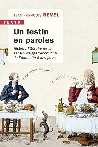 Un festin en paroles : histoire littéraire de la sensibilité gastronomique de l'Antiquité à nos jour