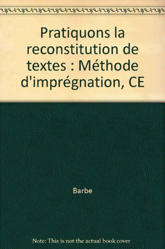 pratiquons la reconstitution de textes, ce, cahier d'exercices