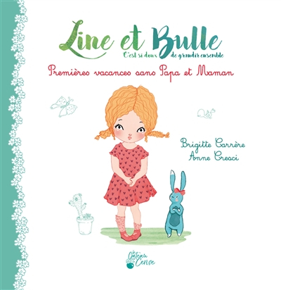 Line et Bulle : c'est si doux de grandir ensemble. Premières vacances sans papa et maman