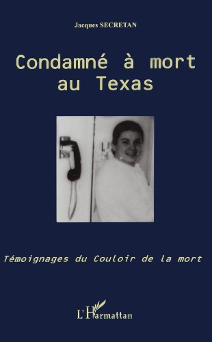 Condamné à mort au Texas : témoignages du couloir de la mort