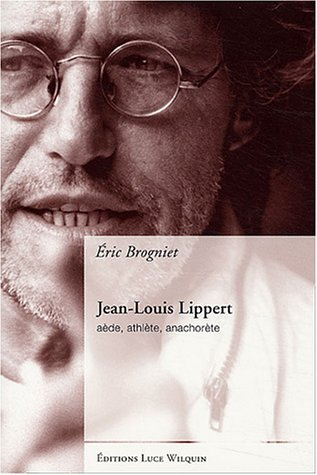 Jean-Louis Lippert : aède, athlète, anachorète