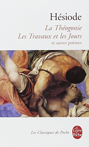 La théogonie. Les travaux et les jours. Le bouclier