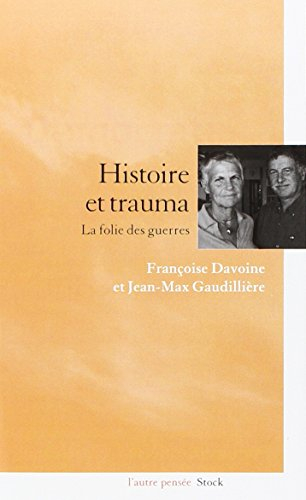 Histoire et trauma : la folie des guerres