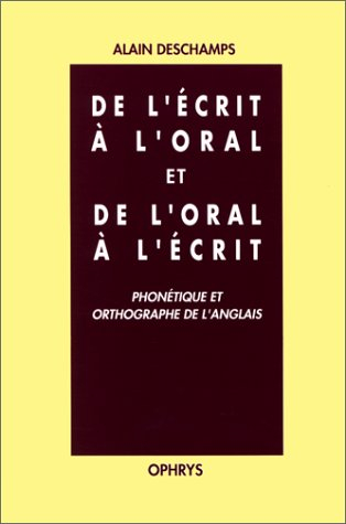 De l'écrit à l'oral et de l'oral à l'écrit : phonétique et orthographe de l'anglais