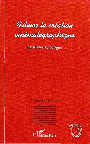 Filmer la création cinématographique : le film-art poétique