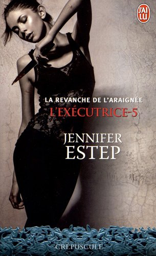 L'exécutrice. Vol. 5. La revanche de l'Araignée