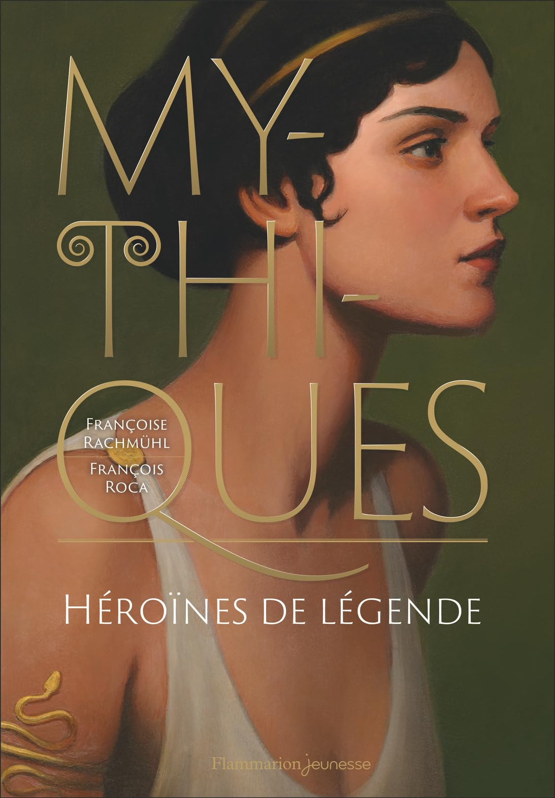 Mythiques : héroïnes de légende