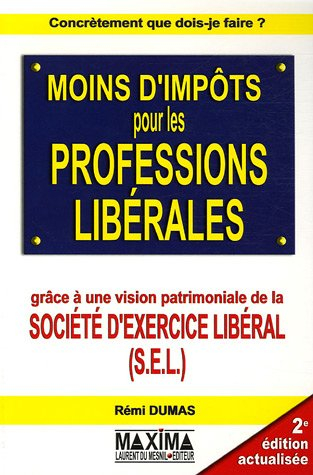 Moins d'impôts pour les professions libérales grâce à une vision patrimoniale de la société d'exerci