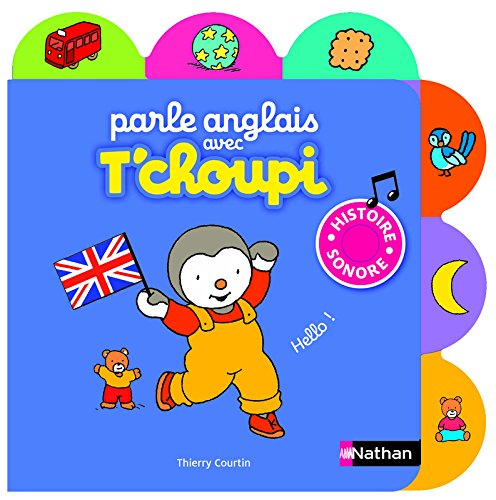 Parle anglais avec T'choupi : histoire sonore