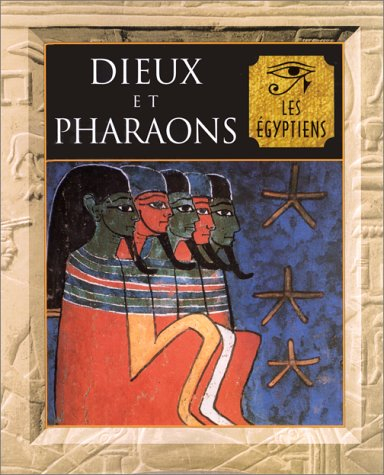 Dieux et pharaons : l'Egypte ancienne
