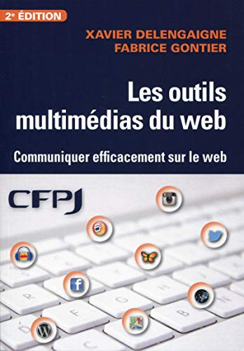 Les outils multimédias du web : communiquer efficacement sur le web