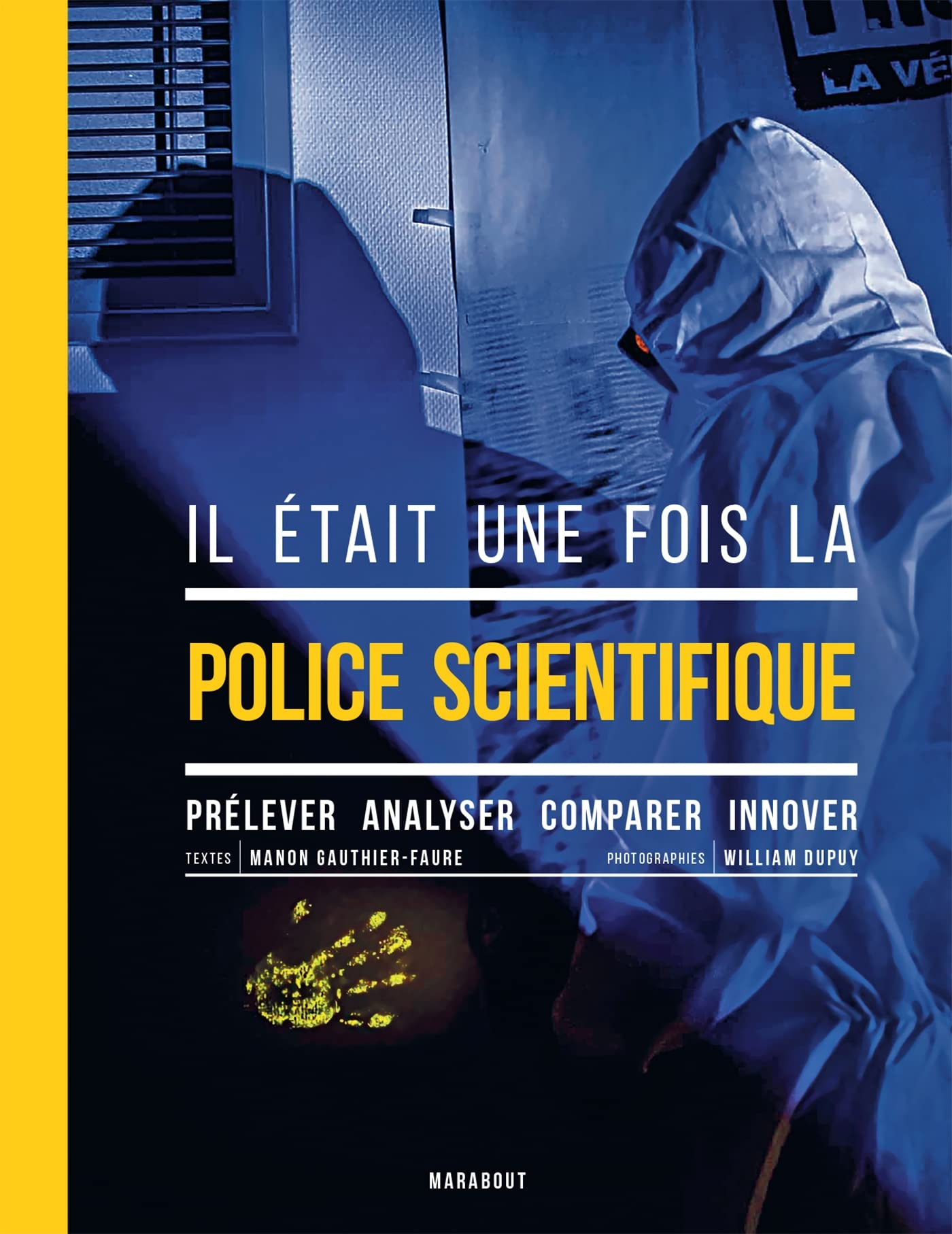 Il était une fois la police scientifique : prélever, analyser, comparer, innover