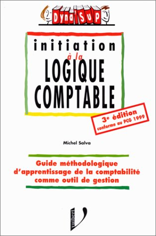 initiation à la logique comptable. 3ème édition