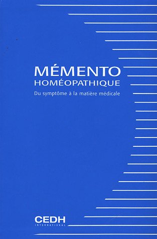Mémento homéopathique : du symptôme à la matière médicale