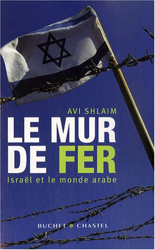 Le mur de fer : Israël et le monde arabe
