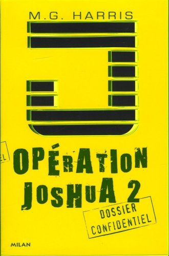 Opération Joshua : dossier confidentiel. Vol. 2. La légende d'Ek Naab