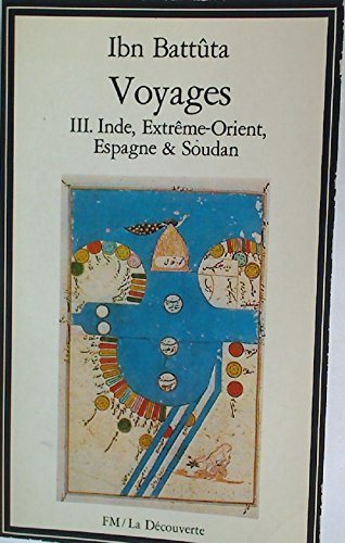 Voyages. Vol. 3. Inde, Extrême-Orient, Espagne et Soudan