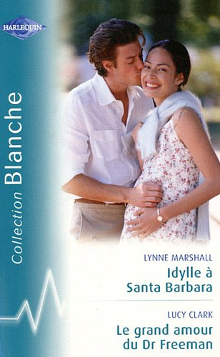 Idylle à Santa Barbara. Le grand amour du Dr Freeman