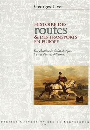 Histoire des routes et des transports en Europe : des chemins de Saint-Jacques à l'âge d'or des dili