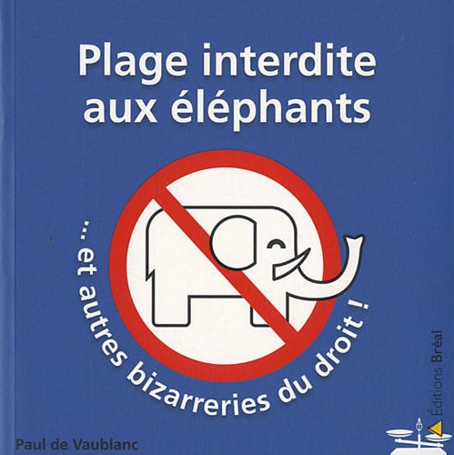 Plage interdite aux éléphants... et autres bizarreries du droit !