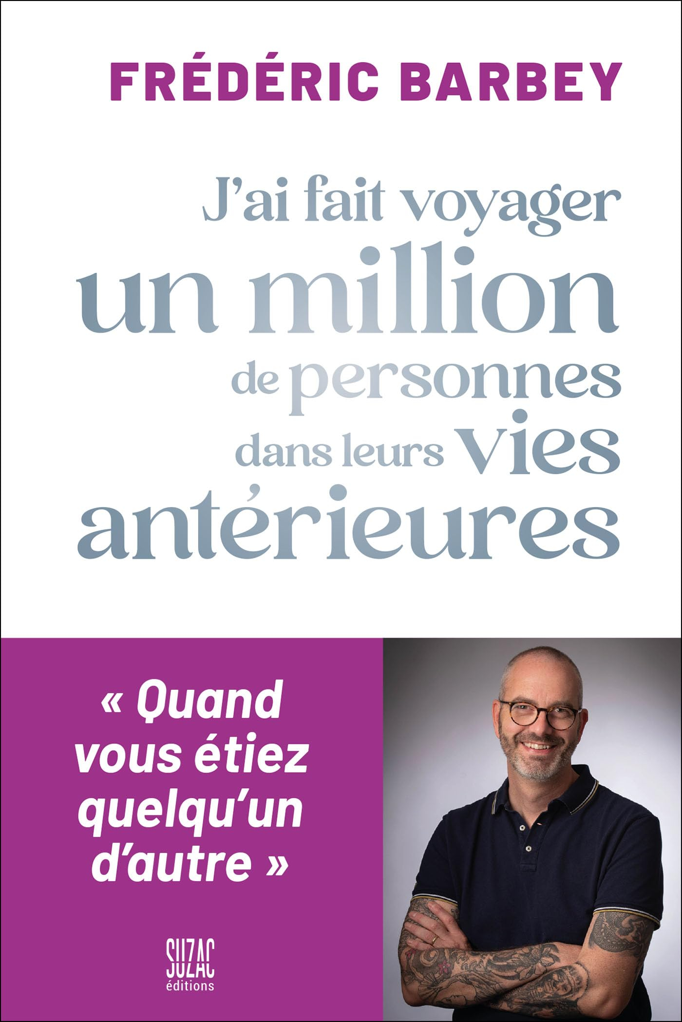 J'ai fait voyager un million de personnes dans leurs vies antérieures