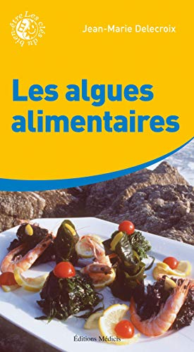 Les algues alimentaires : riches légumes de la mer