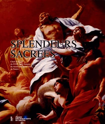 Splendeurs sacrées : chefs-d'oeuvre du XVIIe siècle français du Musée des beaux-arts de Nantes