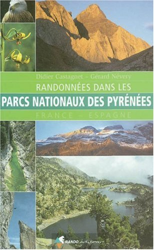 Randonnées dans les parcs nationaux des Pyrénées : France - Espagne