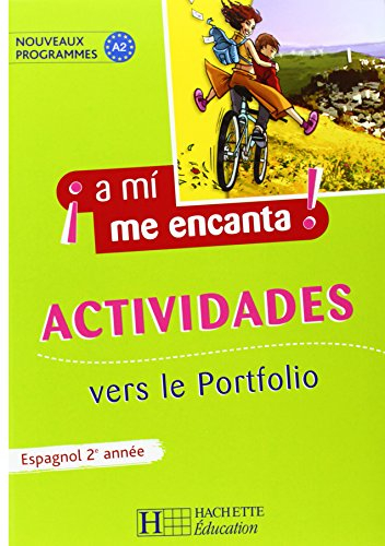 A mi me encanta ! Espagnol 2e année, nouveaux programmes A2 : actividades vers le portfolio