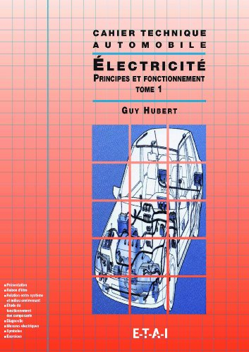 Electricité. Vol. 1. Principes et fonctionnement
