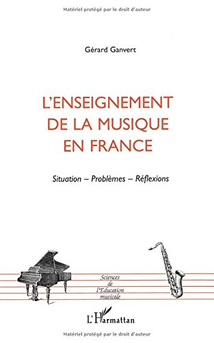 L'enseignement de la musique en France : situations, problèmes, réflexions