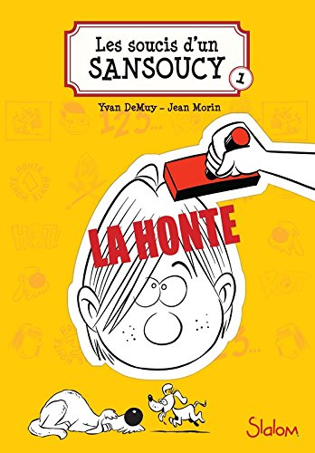 Les soucis d'un Sansoucy. Vol. 1. La honte !