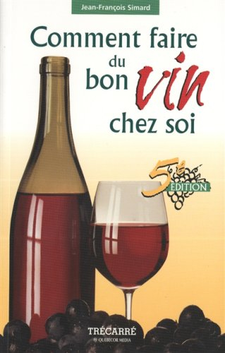 Comment faire du bon vin chez soi
