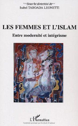 Les femmes et l'islam : entre modernité et intégrisme