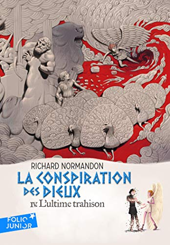 La conspiration des dieux. Vol. 4. L'ultime trahison