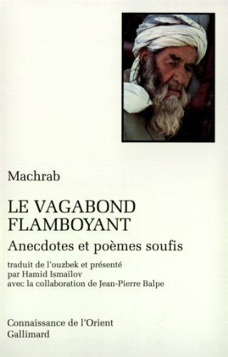 Le Vagabond flamboyant : anecdotes et poèmes soufis